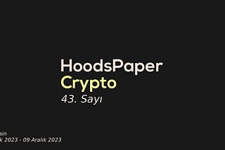 HoodsPaper | Crypto #43