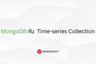 MongoDB กับ Time-series collection