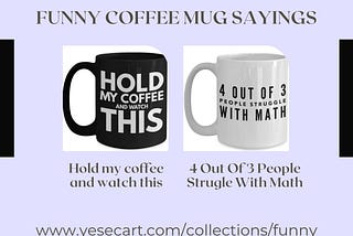 Funny Coffee Mug Sayings — Your Best Friend Will Love Them