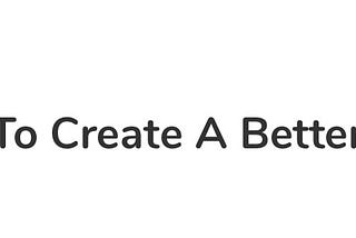 What to do to create a better you!