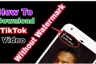 How to download TikTok video without watermark