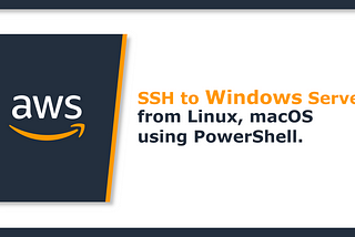 SSH connections to Windows Server from Linux, macOS using PowerShell.