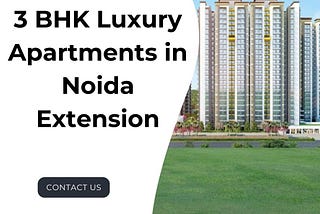 3 BHK Luxury Apartments in Noida Extension