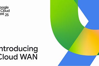Why Google Cloud WAN is the Upgrade Your Business Needs