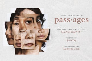 Review: pass•ages, conceptualised & directed by Sim Yan Ying “YY” and written by Jean Tay (or…