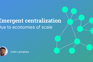 Emergent centralization due to economies of scale