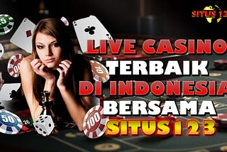 Live Casino Terbaik di Indonesia Bersama Situs123