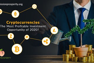 Cryptocurrencies — The Most Profitable Investment Opportunity of 2020?