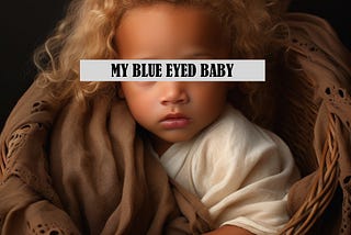 My Blue Eyed Baby