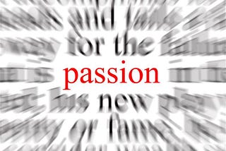 Is there a need for passion when you’re financially broke?