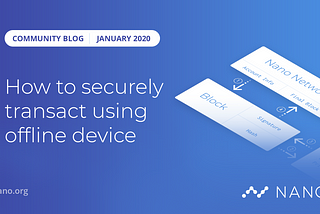 How to securely transact on the Nano network using an offline device