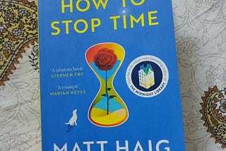 The last book I read - How To Stop Time by Matt Haig