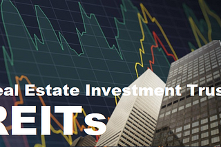 What are Real Estate Investment Trusts and How Do I Invest in Them? (REITs)