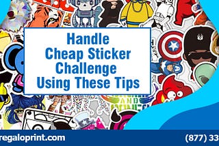 How To Handle Every Cheap Stickers Challenge With Ease Using These Tips
