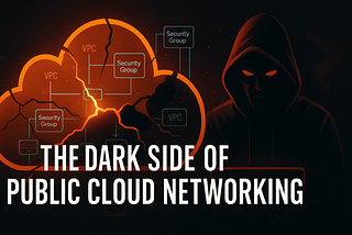 The Dark Side of Public Cloud Networking
