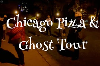 Chicago’s Pizza & Ghost Tour Returns for the 3rd Year!