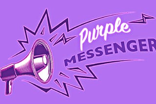 Purple Messenger Is New and We Are Looking for Writers