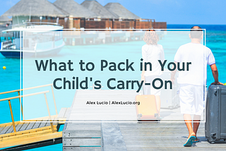 What to Pack in Your Child’s Carry-On