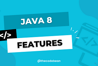 Java 8 Features | The Code Bean