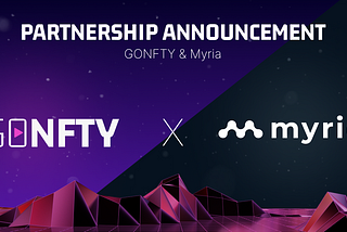 GONFTY Partners Up with Myria