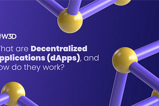 What are decentralized applications (dApps), and how do they work?