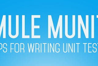 Writing MUnits with Mulesoft