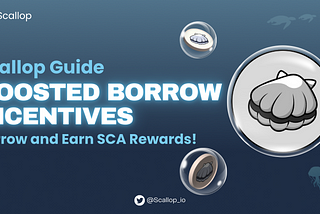 Scallop Borrowing Incentive — Full Guide