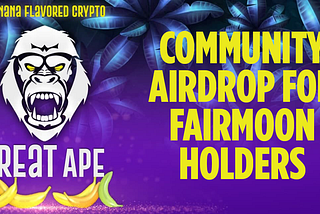Great Ape completes second and final airdrop for Fairmoon holders