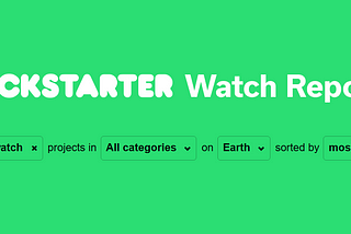 Kickstarter Watch Report