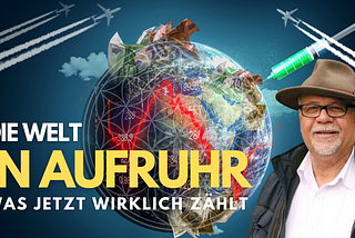 Die Welt in Aufruhr