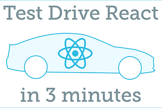 3 Minute React Test Drive: Hello World the easy way
