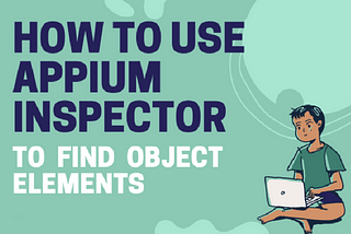 USING APPIUM INSPECTOR IN MOBILE APPLICATIONS