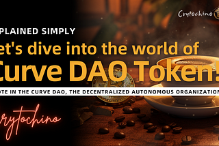 Discover the thrilling world of Curve DAO Token (CRV) with crytochino!