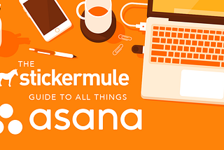 Top 5 Tips for Using Asana Like A Boss