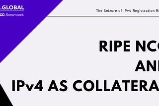 First RIPE NCC “seizure of IPv4 Addresses” — is this the beginning of IPv4 as Collateral?