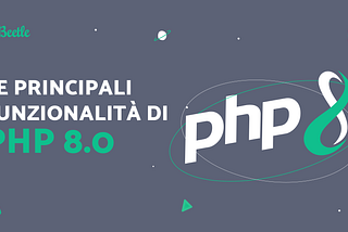 Le principali funzionalità di PHP 8.0