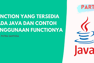 Jenis Function yang tersedia pada java dan contoh Penggunaan functionya (Part 1)
