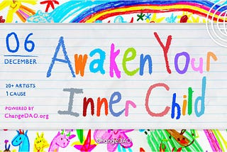 ChangeDAO launches with “Awaken Your Inner Child” NFT Giving Drop