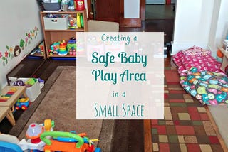 How to Create a Safe Play Area for Babies?