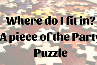Where do I fit in? An Important Piece of the Democratic Party Puzzle