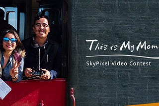 Award Announcement: SkyPixel “MyMoment” Video Contest