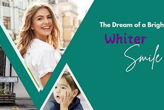 The Dream of a Brighter, WhiteNING Smile