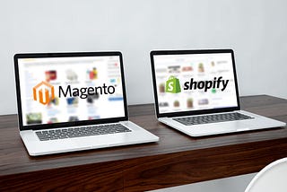 What to choose for your eCommerce website development? Shopify or Magento