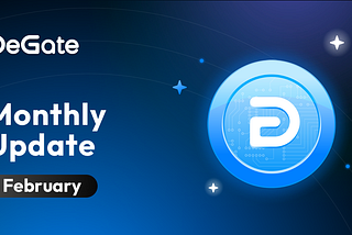 DeGate Monthly Update (Feb ‘24)