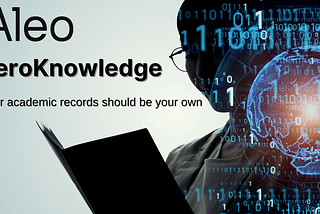 Aleo and ZeroKnowledge — Your academic records should be your own.