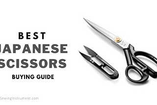 Best Japanese Sewing Scissors