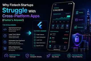 Why Fintech Startups Struggle With Cross-Platform Apps (Flutter’s Answer)