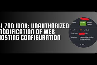 $1,700 IDOR: Unauthorized Modification of Web Hosting Configuration