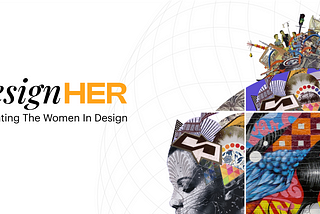 Empowering Women in Design — Reflecting on Our ‘DesignHer’ Campaign