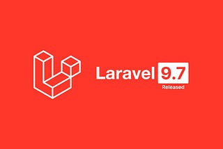 Introducing Laravel 9.7: A Deep Dive Into the Latest Major Features